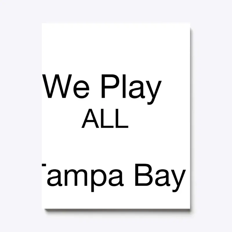 We Play In Tampa Bay  (Bag) 